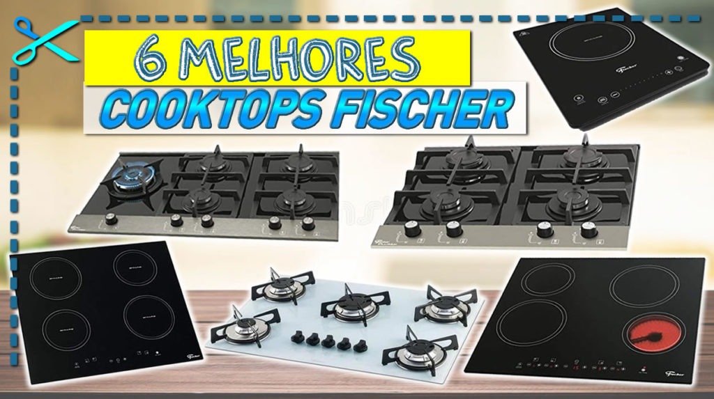 Arquivo de Melhores Cooktops Fischer A Gás e Elétrico e por Indução