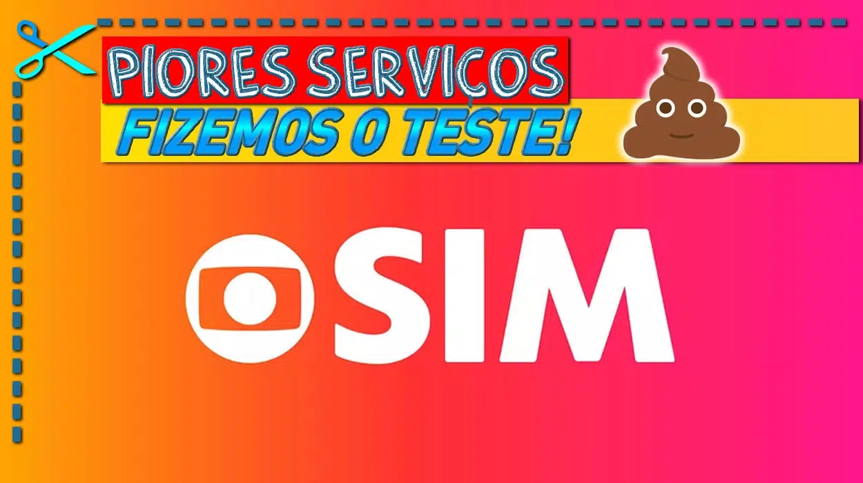 Piores Serviços Globo SIM funciona