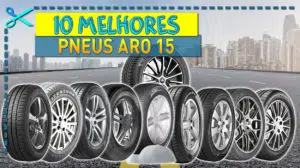 Melhores Pneus Aro 15