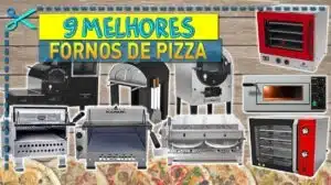Melhores Fornos de Pizza