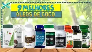 Melhores Óleos de Coco em Cápsulas