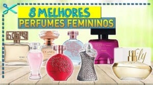 Melhores Perfumes O Boticario Femininos