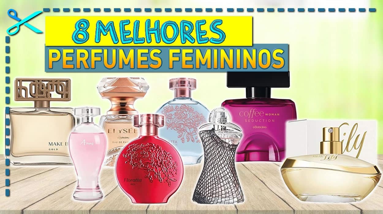 8 Melhores Perfumes O Boticário Femininos - Cupom Mestre
