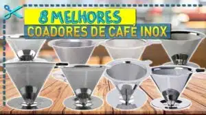 Melhores Coadores de Café Inox