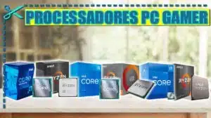 Melhores Processadores para PC Gamer