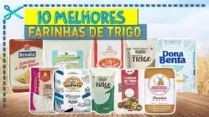Melhores Farinhas de Trigo