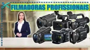 Melhores Filmadoras Profissionais