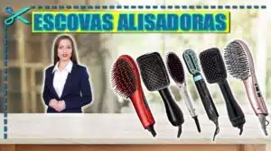 Melhores Escovas Alisadoras de Cabelo