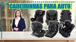 Melhores Cadeirinhas para Auto
