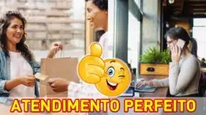 Como Fazer Atendimento Perfeito confira 6 dicas de como atende rmelhror o cliente