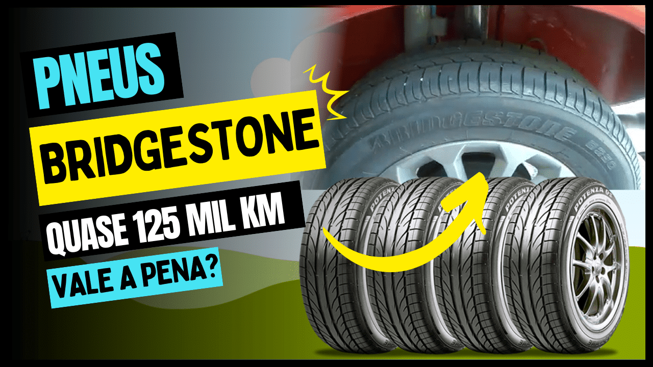 Pneus Bridgestone é Bom