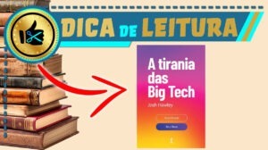 Livro - A tirania das Big Tech