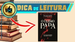 Livro O último Papa: Uma Conspiração Diabólica para Destruir o Vaticano