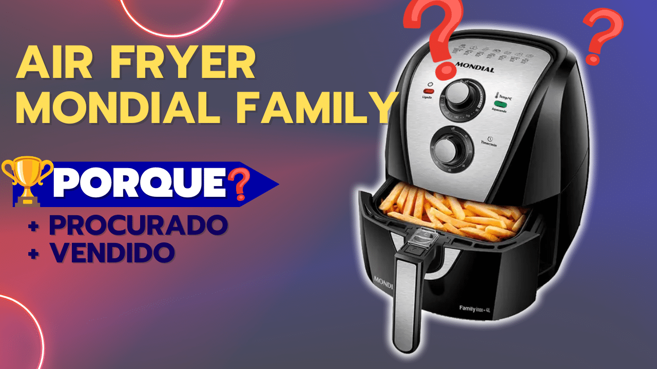 Air Fryer Mondial Family