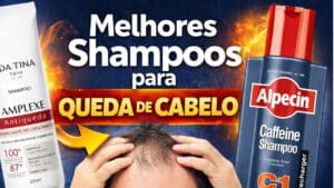 Melhores Shampoos para Queda de Cabelo