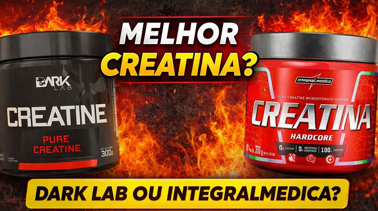 Creatina Pura da Dark Labe ou Creatina Hardcore da Integralmedica